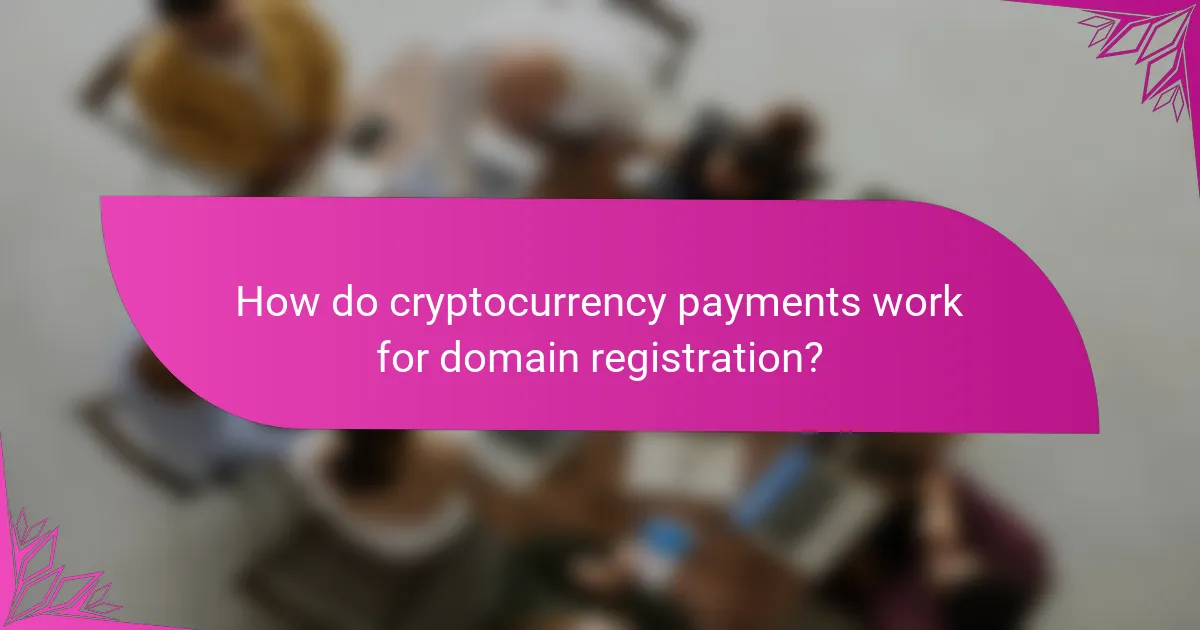 How do cryptocurrency payments work for domain registration?