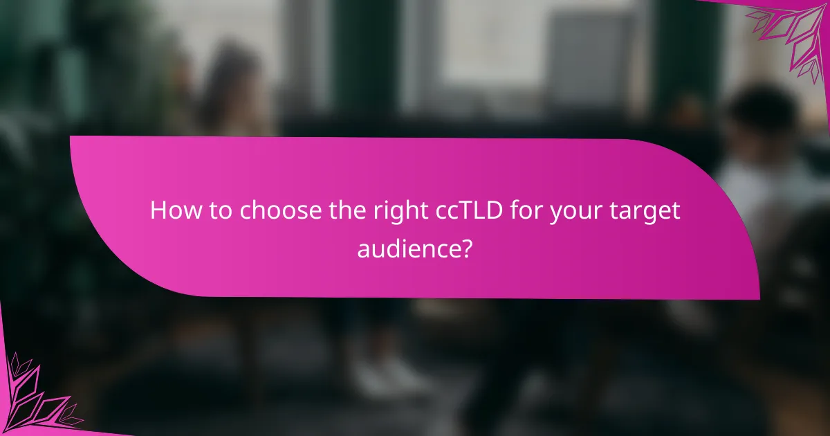 How to choose the right ccTLD for your target audience?