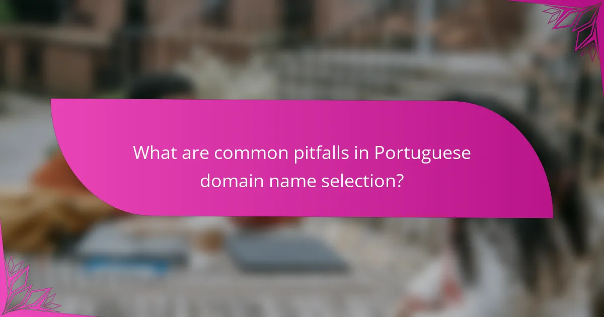What are common pitfalls in Portuguese domain name selection?
