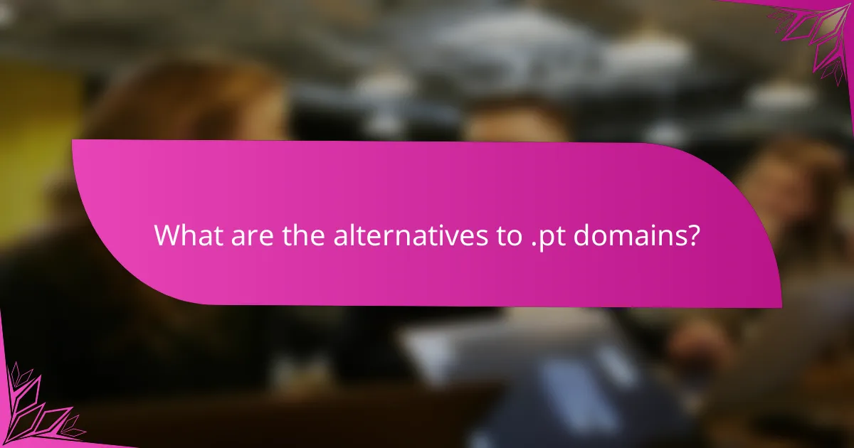What are the alternatives to .pt domains?