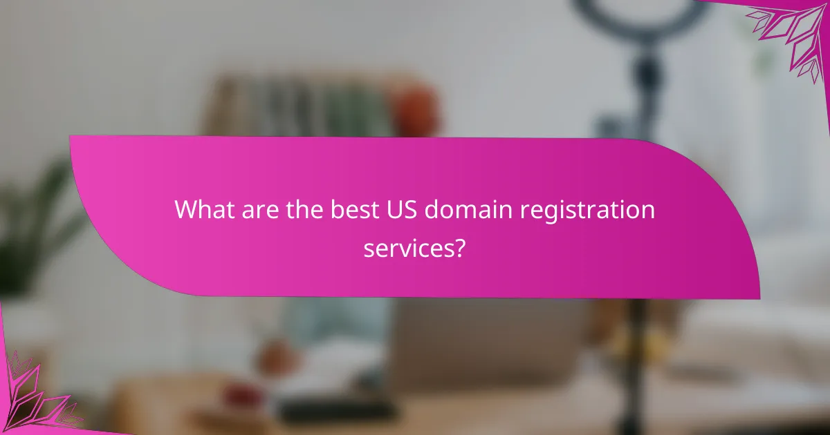 What are the best US domain registration services?