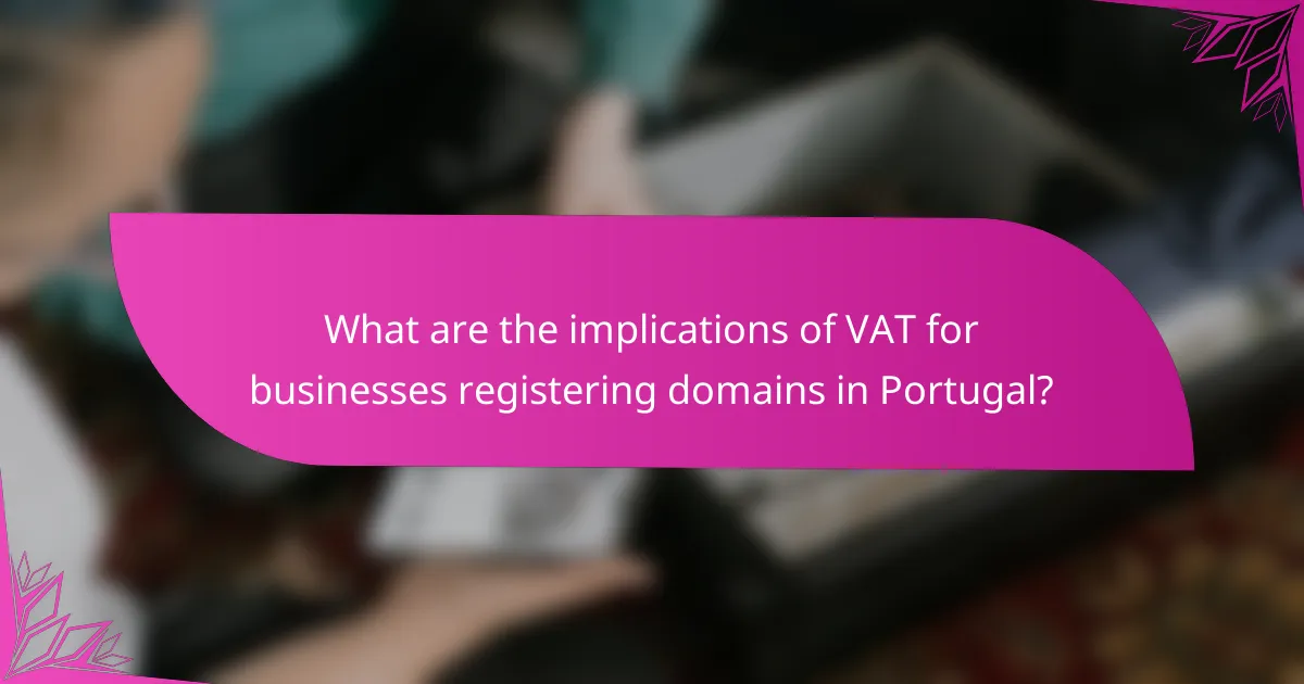 What are the implications of VAT for businesses registering domains in Portugal?