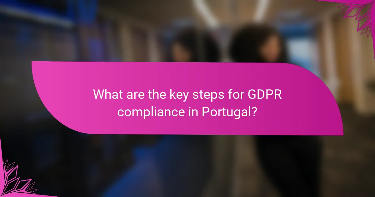 What are the key steps for GDPR compliance in Portugal?