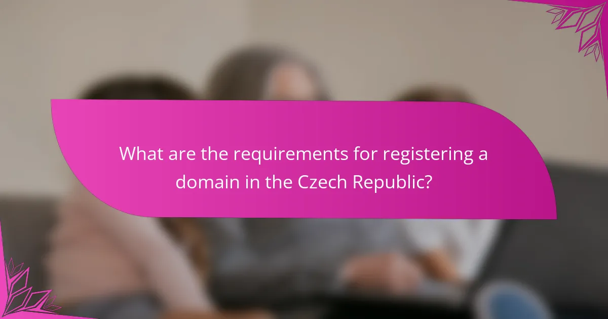 What are the requirements for registering a domain in the Czech Republic?