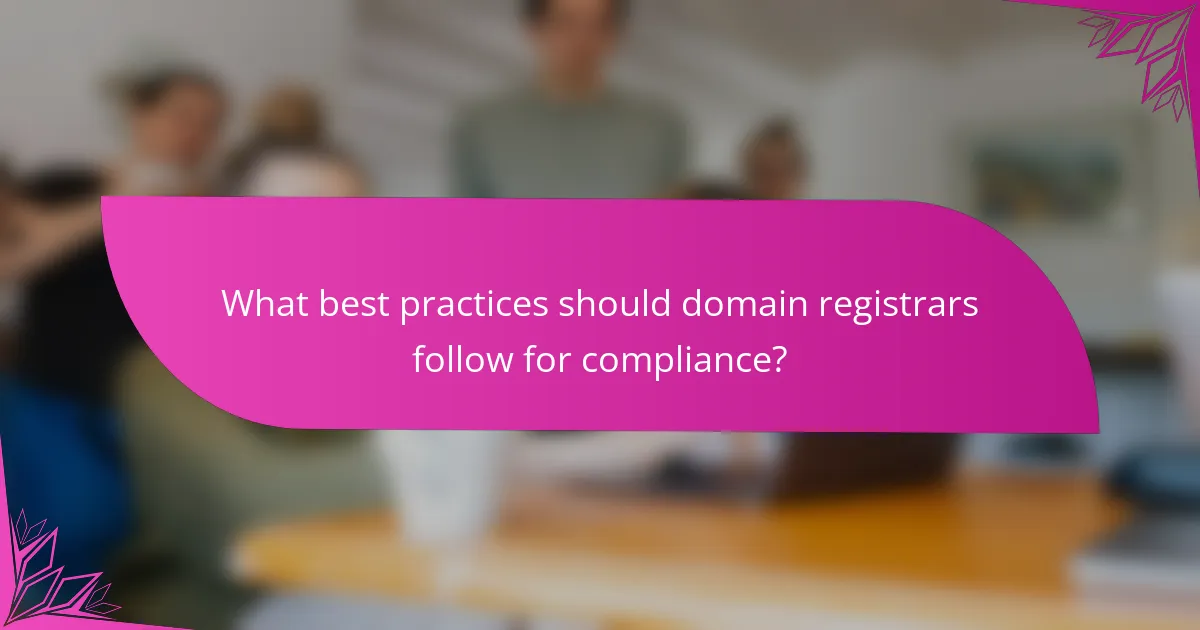 What best practices should domain registrars follow for compliance?