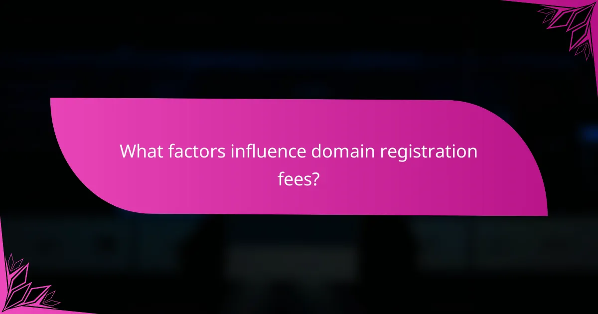 What factors influence domain registration fees?