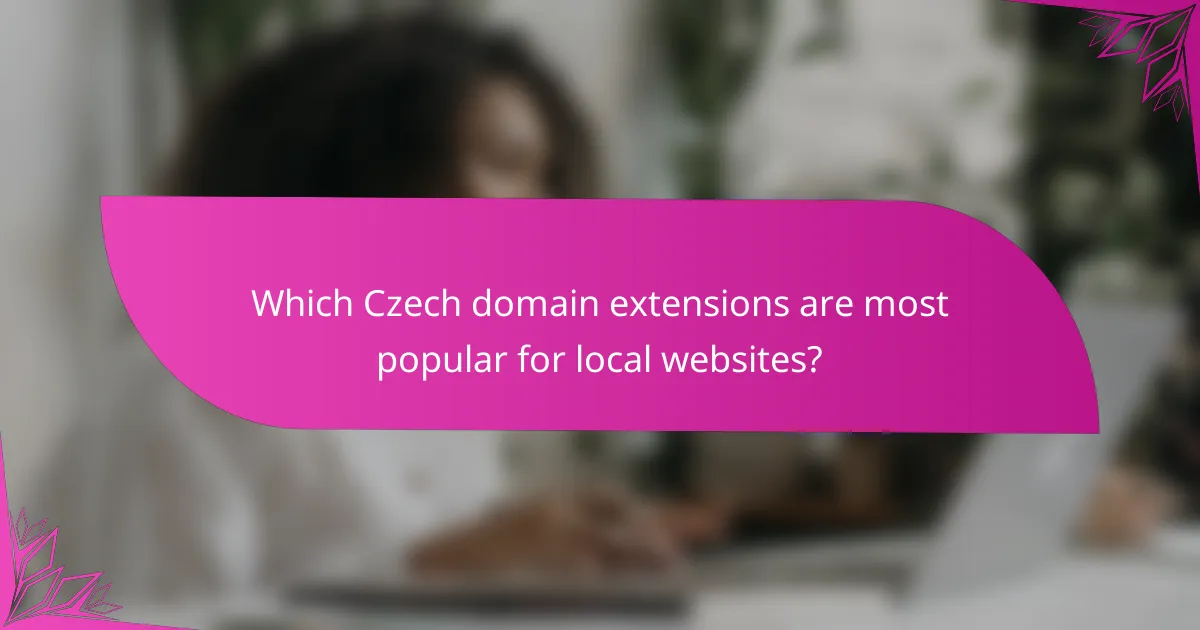 Which Czech domain extensions are most popular for local websites?